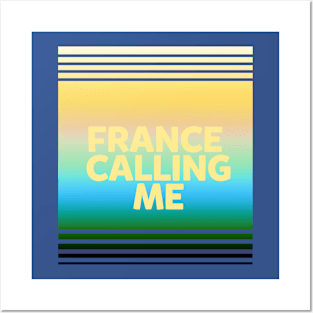 France calling me Posters and Art